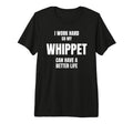 Whippet Dad Owner Mom Canine Lover I T-Shirt - Novelty Apparel for Adults - T-Shirt, Sweatshirt, Hoodie