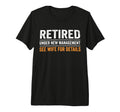 Funny Retirement Party See Wife Details T-Shirt - Novelty Apparel Unisex - T-Shirt, Sweatshirt, Hoodie