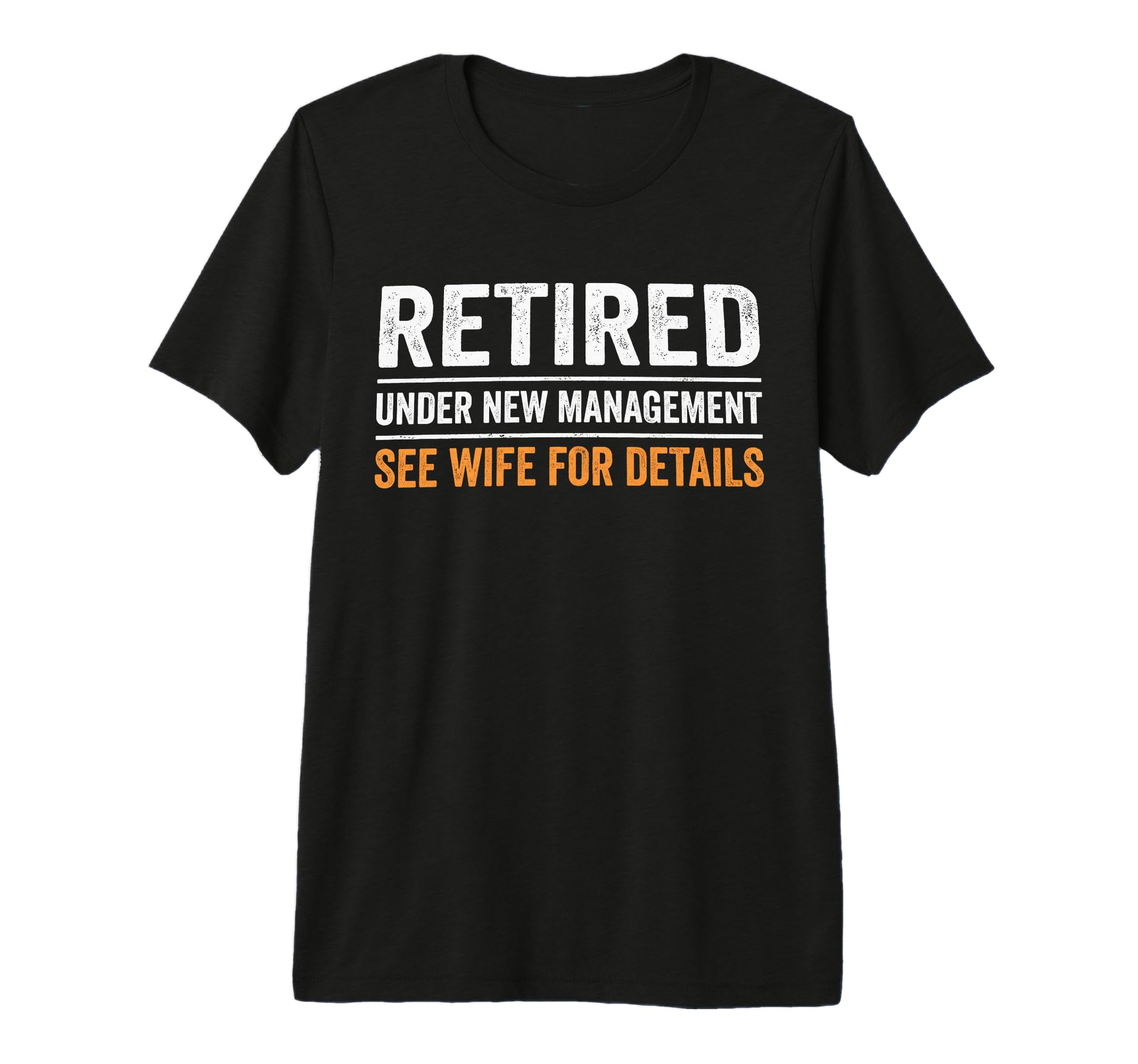 Funny Retirement Party See Wife Details T-Shirt - Novelty Apparel Unisex - T-Shirt, Sweatshirt, Hoodie