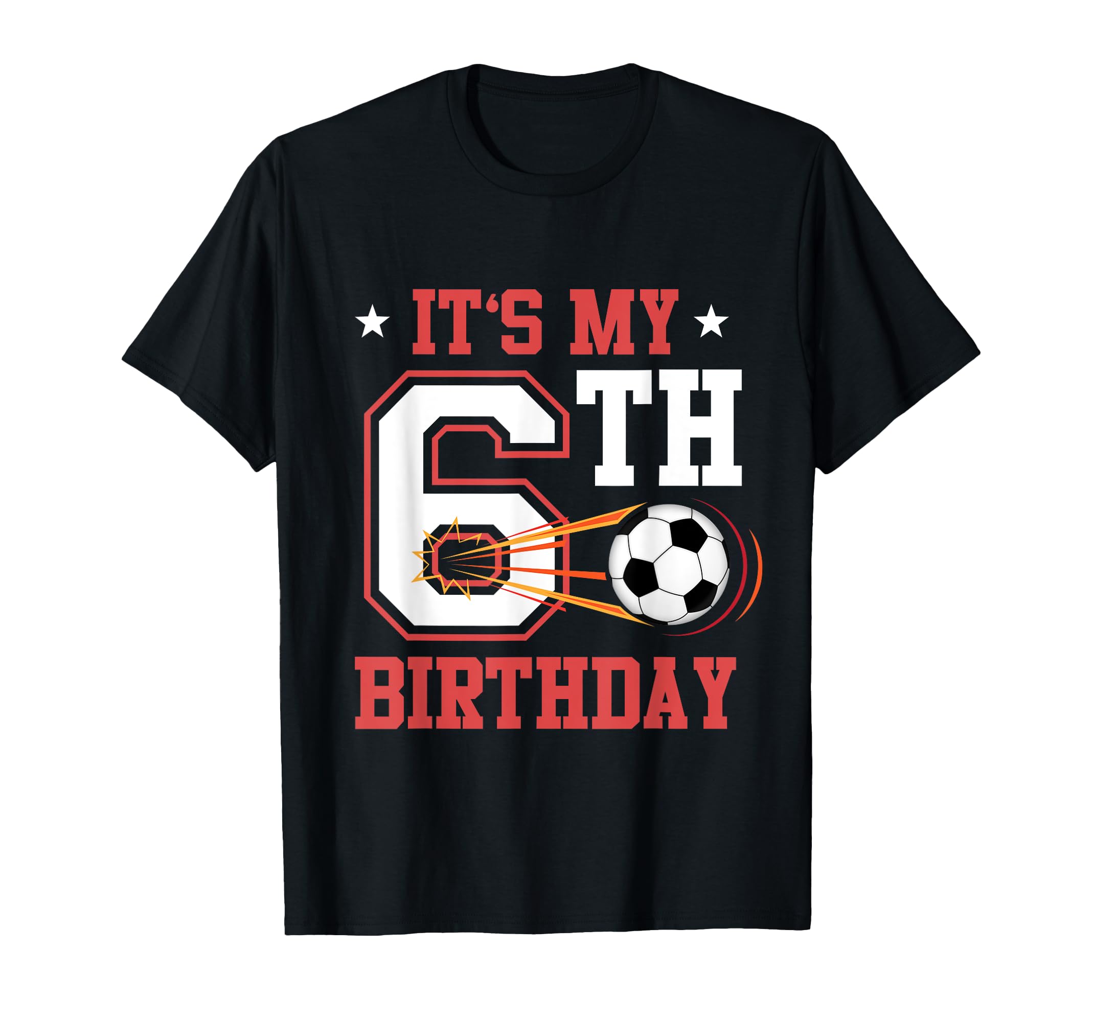 Soccer Player 6Th Birthday Football T-Shirt - Novelty Apparel Men Women - T-Shirt, Sweatshirt, Hoodie