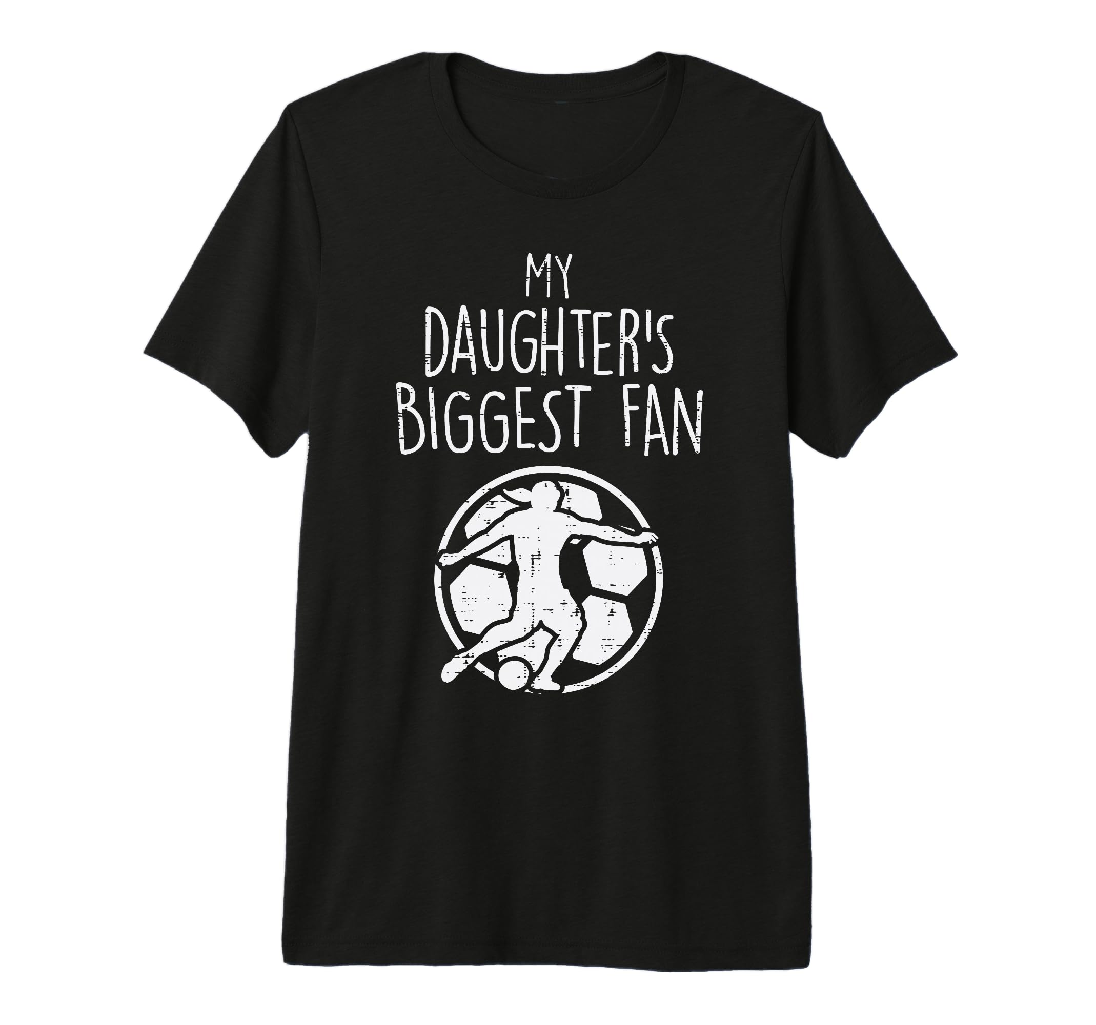 My Daughters Biggest Fan Soccer T-Shirt - Streetwear Style for Adults - T-Shirt, Sweatshirt, Hoodie