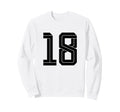 18 White Number 18 Sports Fan Sweatshirt - Fun Novelty Design for Adults - T-Shirt, Sweatshirt, Hoodie