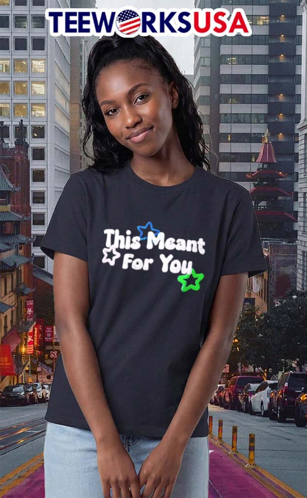 This Meant For You white text blue green stars - Adult & Kids T-Shirts, Sweatshirts & Hoodies apparel design preview 2