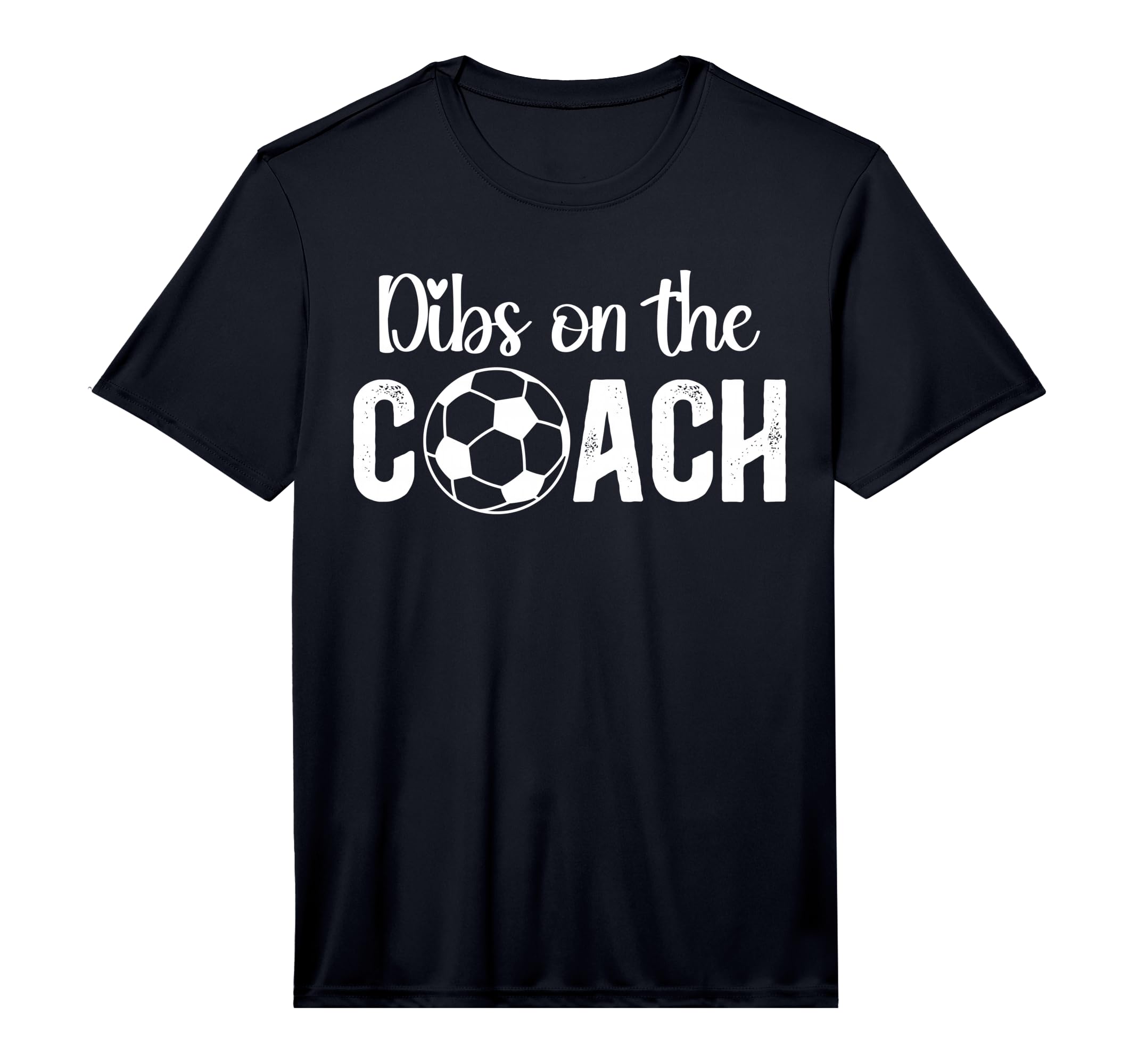 Mens Dibs Coach Soccer Coach Wife T-Shirt - Fun Novelty Design Men Women - T-Shirt, Sweatshirt, Hoodie
