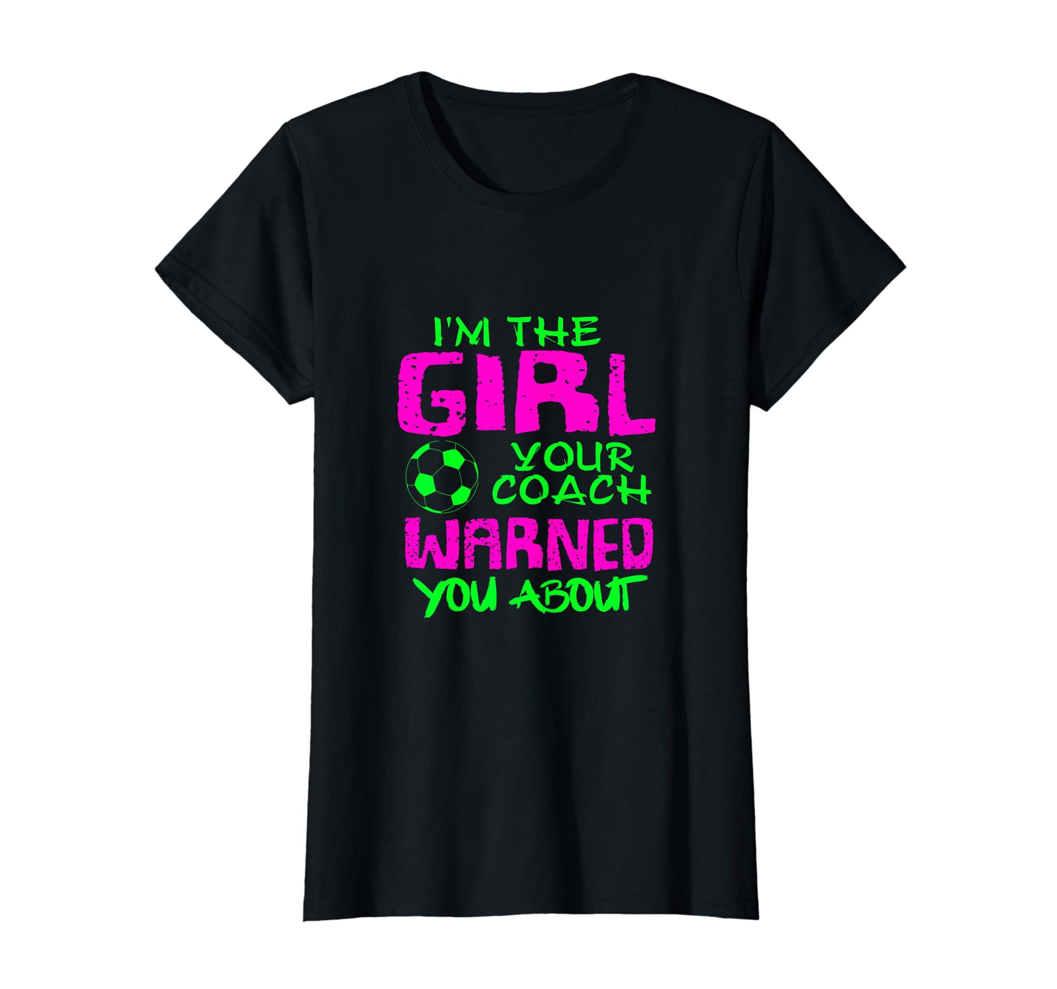 Soccer Tees Your Coach Warn About T-Shirt - Trendy Graphic Unisex - T-Shirt, Sweatshirt, Hoodie