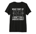What Part Dont You Understand Soccer T-Shirt - Novelty Apparel for Adults - T-Shirt, Sweatshirt, Hoodie