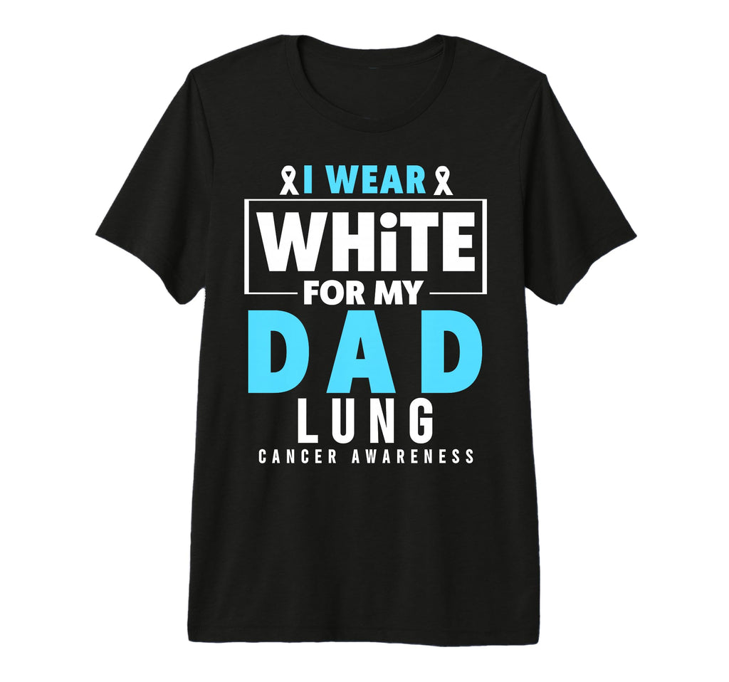 Lung Cancer Awareness I Wear White My T-Shirt - Novelty Apparel for Adults - T-Shirt, Sweatshirt, Hoodie