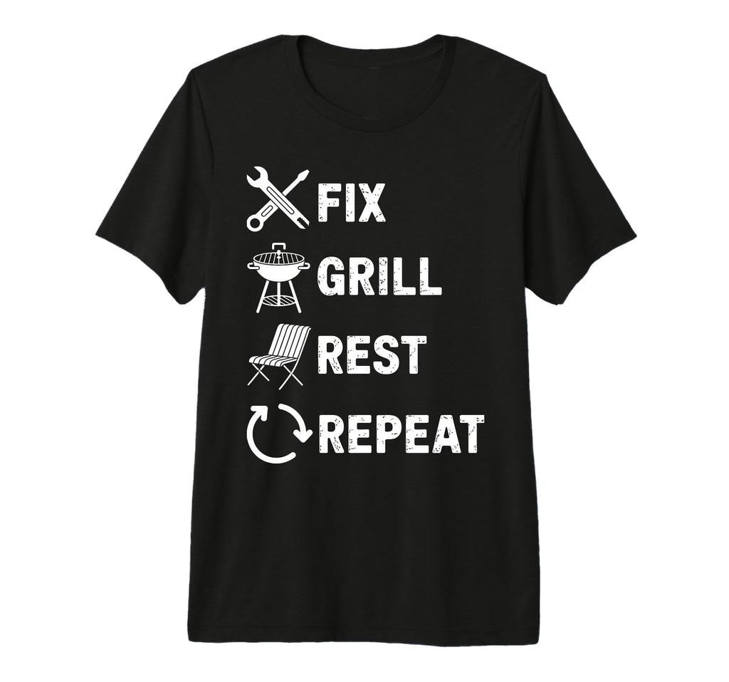 Fix Grill Rest Repeat Handyman Bbq Dad T-Shirt - Unique Graphic Unisex - T-Shirt, Sweatshirt, Hoodie