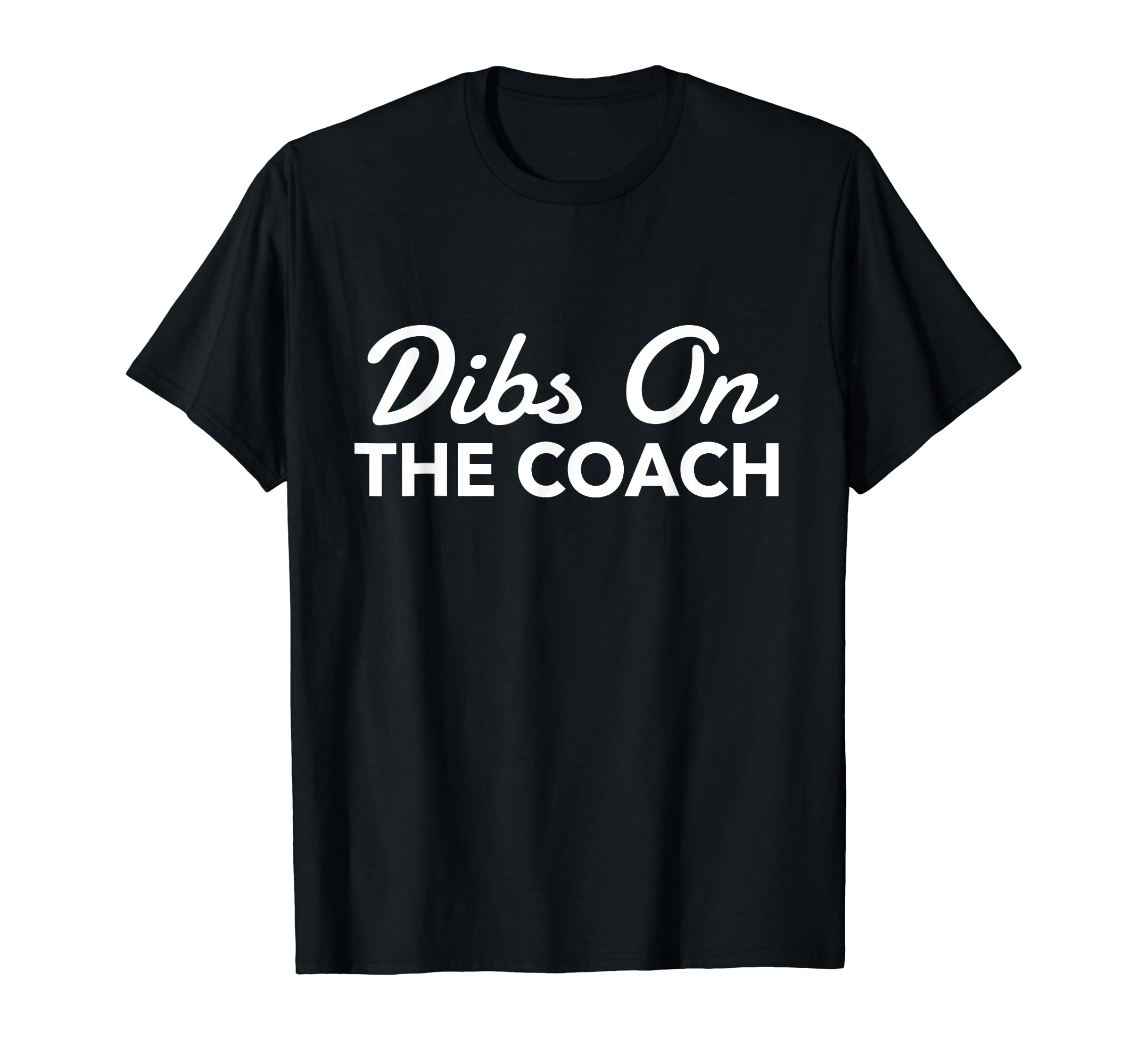 Dibs Coach Baseball And Soccer T-Shirt - Aesthetic Graphic Men Women - T-Shirt, Sweatshirt, Hoodie