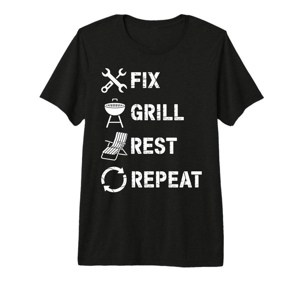 Fix Grill Rest Repeat Handyman Bbq Dad T-Shirt - Custom Art Print Unisex - T-Shirt, Sweatshirt, Hoodie