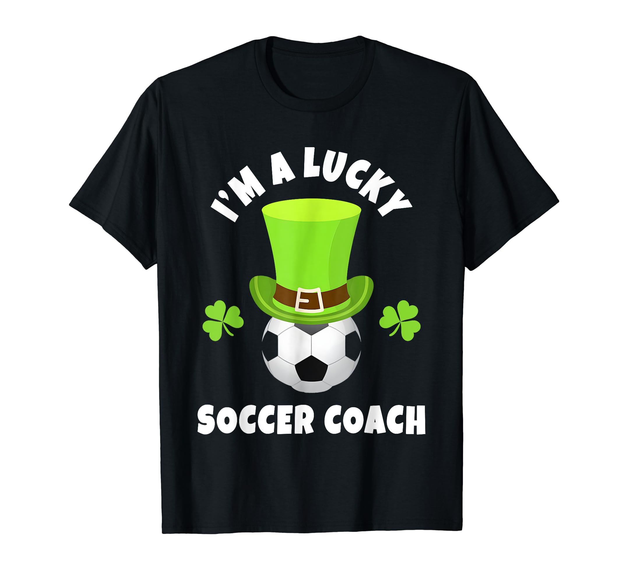 Soccer Coaches Im Lucky Soccer Coach T-Shirt - Minimalist Print Unisex - T-Shirt, Sweatshirt, Hoodie