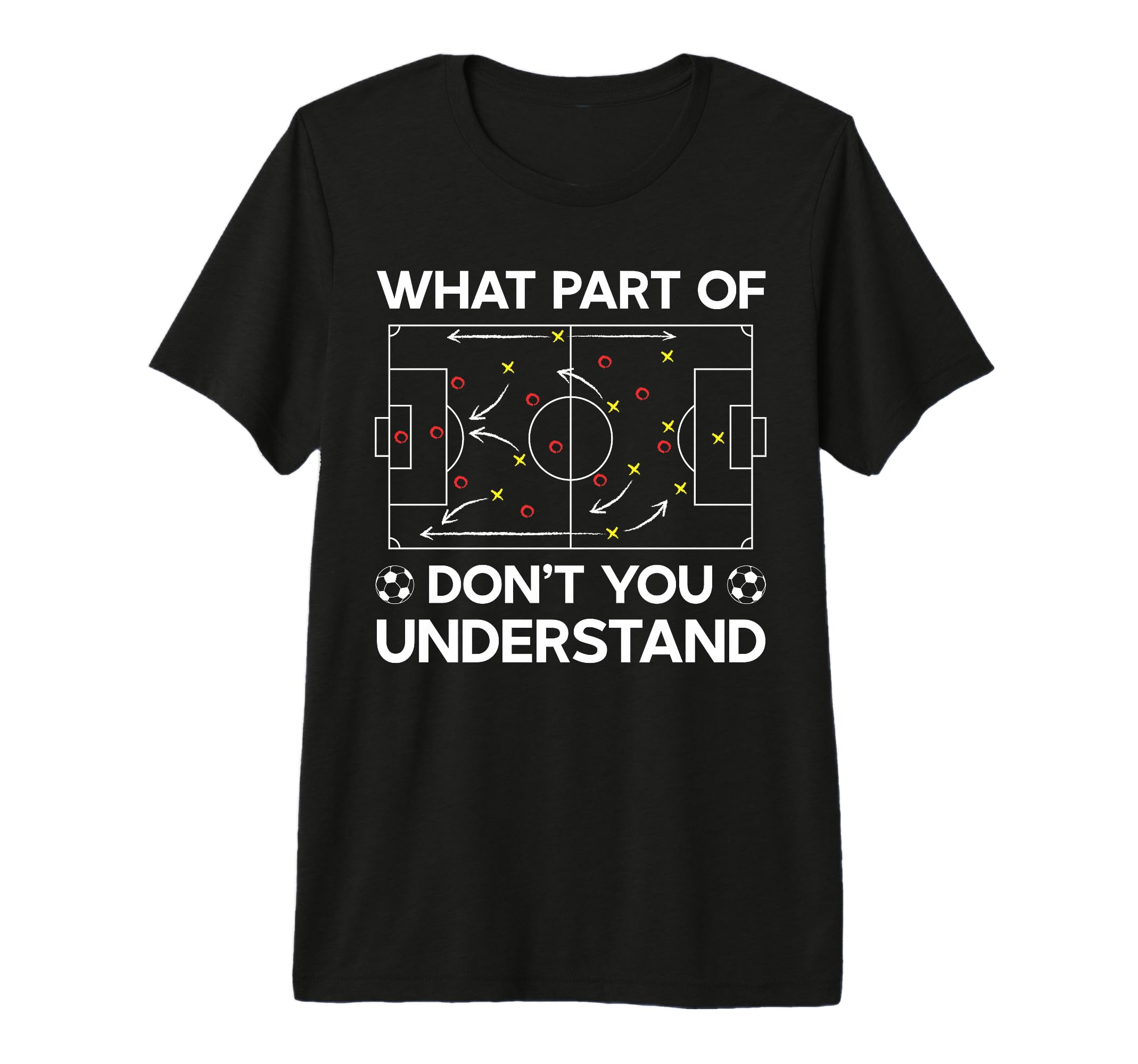 What Part Soccer Dont You Understand T-Shirt - Aesthetic Graphic Men Women - T-Shirt, Sweatshirt, Hoodie