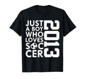 2013 Just Who Loves Soccer 13Th T-Shirt - Casual Everyday Wear Men Women - T-Shirt, Sweatshirt, Hoodie