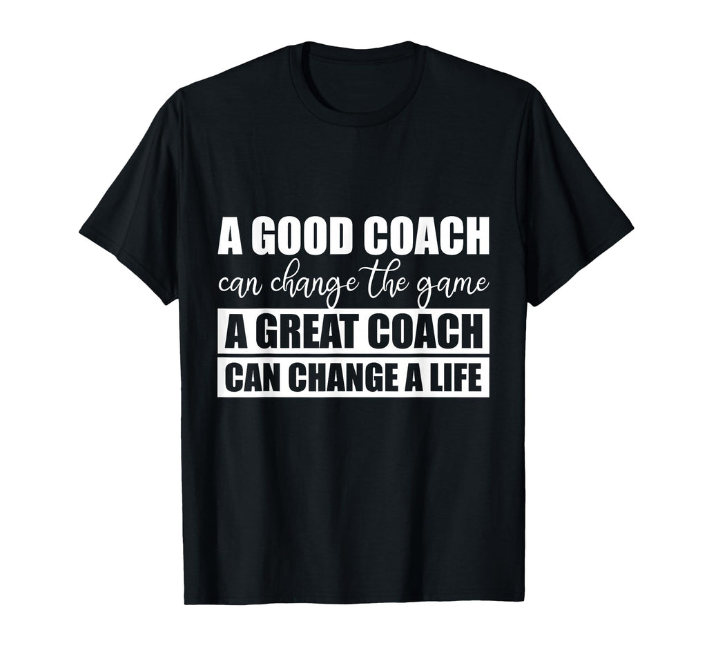 Great Coach Can Change Life T-Shirt - Unique Graphic Unisex - T-Shirt, Sweatshirt, Hoodie