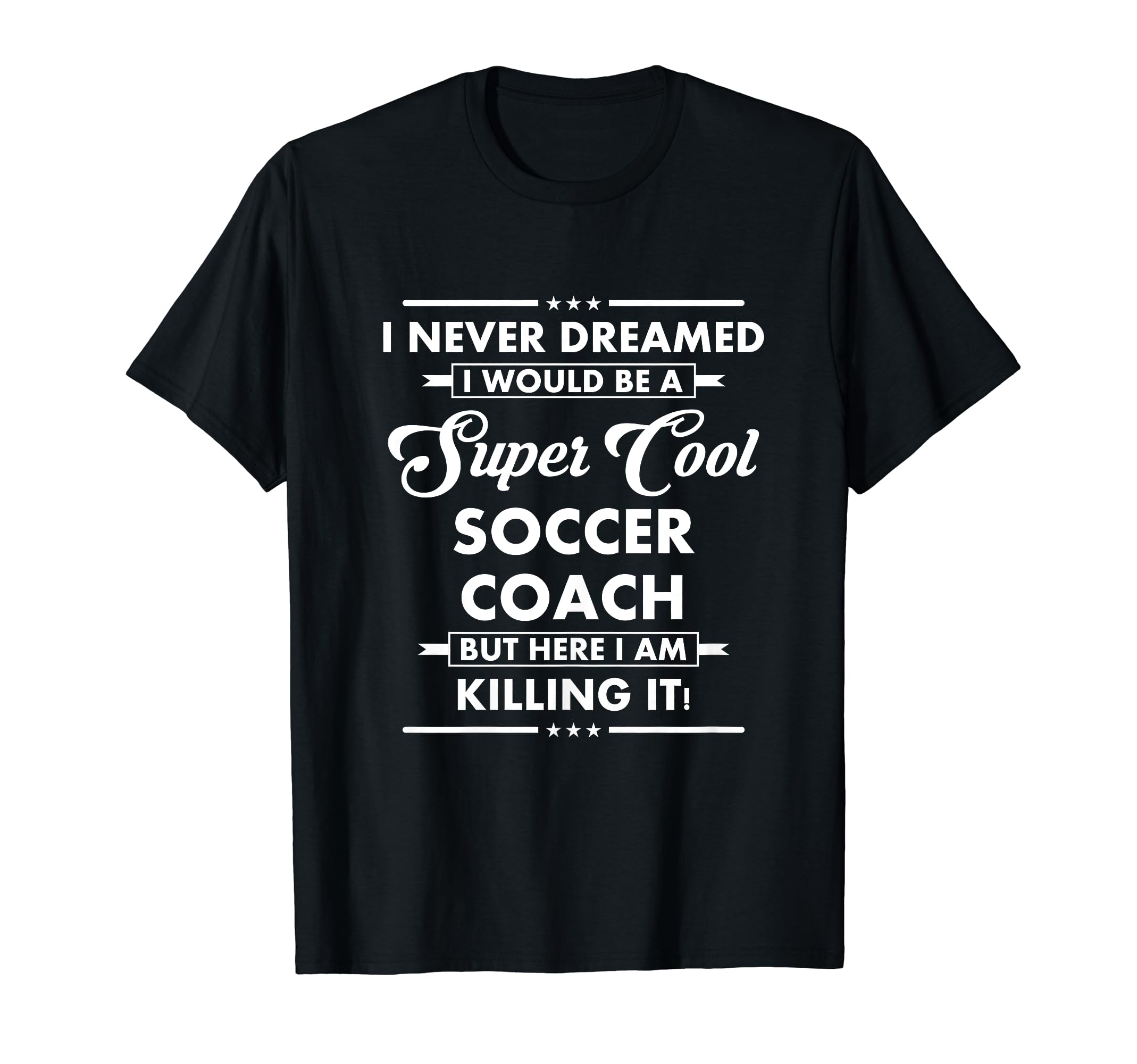 Funny Soccer Coach Occupation Career I T-Shirt - Trendy Graphic Men Women - T-Shirt, Sweatshirt, Hoodie