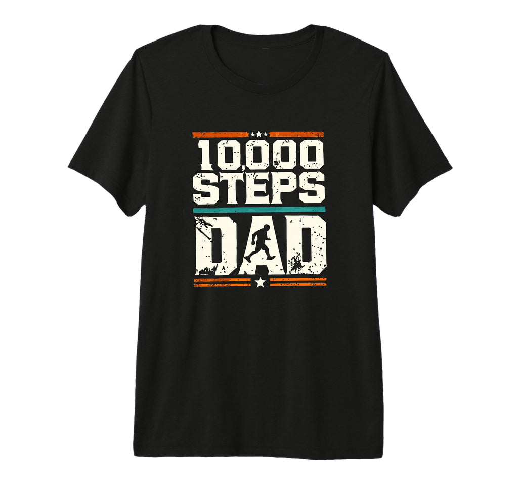 10000 Steps Dad Hiking Enthusiast Tri T-Shirt - Custom Art Print Unisex - T-Shirt, Sweatshirt, Hoodie
