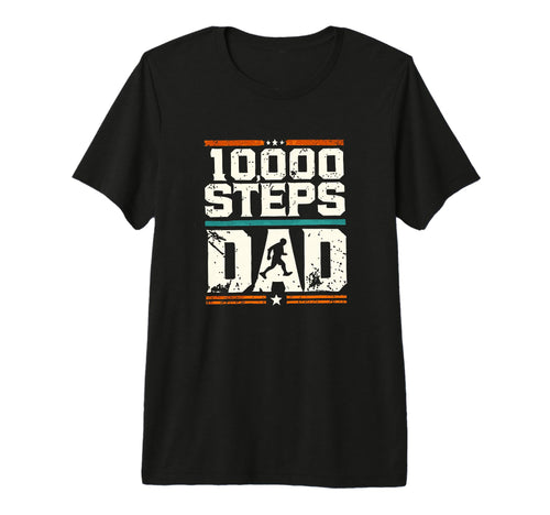 10000 Steps Dad Hiking Enthusiast Tri T-Shirt - Custom Art Print Unisex - T-Shirt, Sweatshirt, Hoodie
