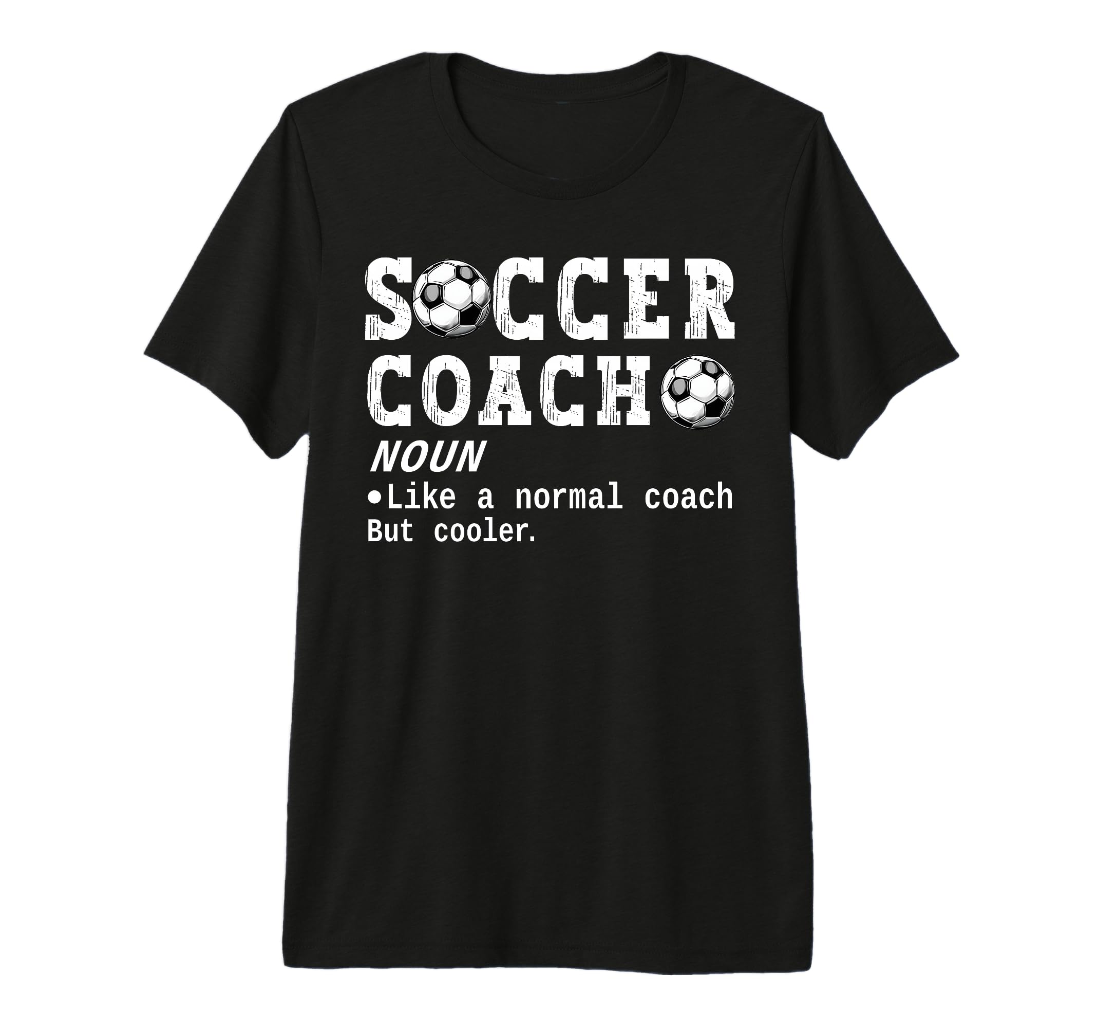 Soccer Coach Definition Funny T-Shirt - Casual Everyday Wear Men Women - T-Shirt, Sweatshirt, Hoodie