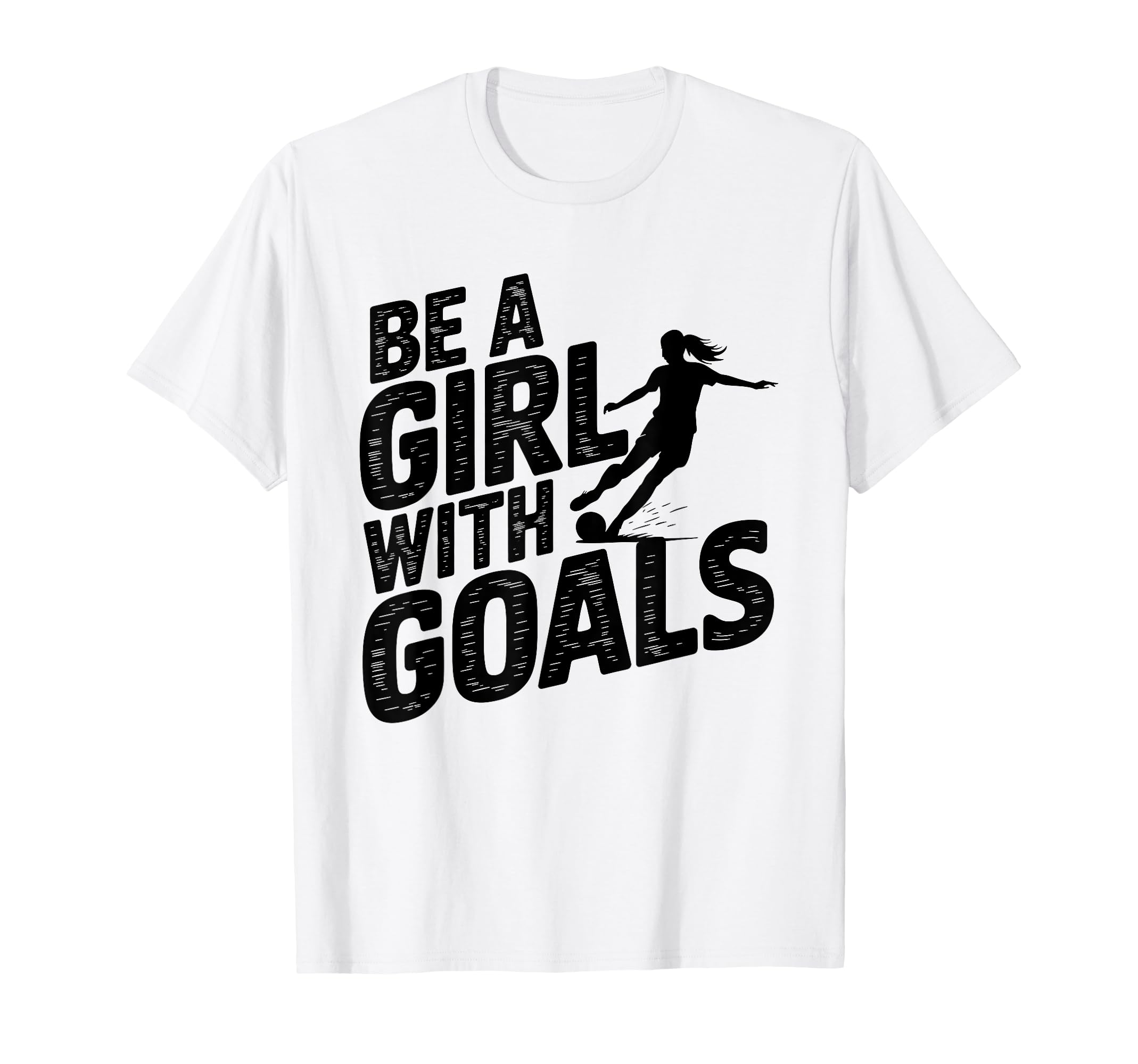 Be Goals Soccer Player Soccer T-Shirt - Unique Graphic for Adults - T-Shirt, Sweatshirt, Hoodie