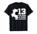 13 Years Being Awesome Soccer 13Th Bday T-Shirt - Minimalist Print Unisex - T-Shirt, Sweatshirt, Hoodie