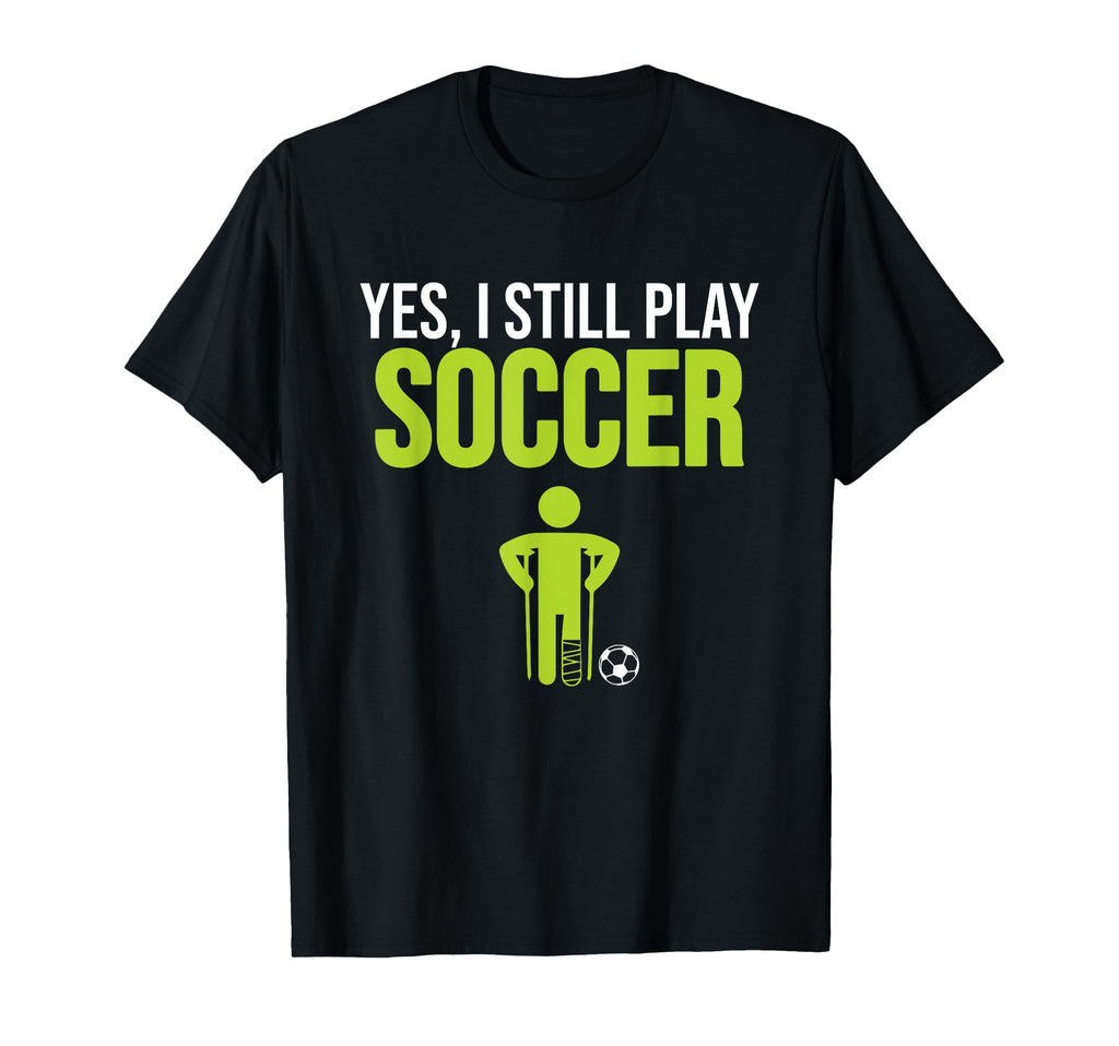 Still Play Soccer Sports Player T-Shirt - Unique Graphic for Adults - T-Shirt, Sweatshirt, Hoodie