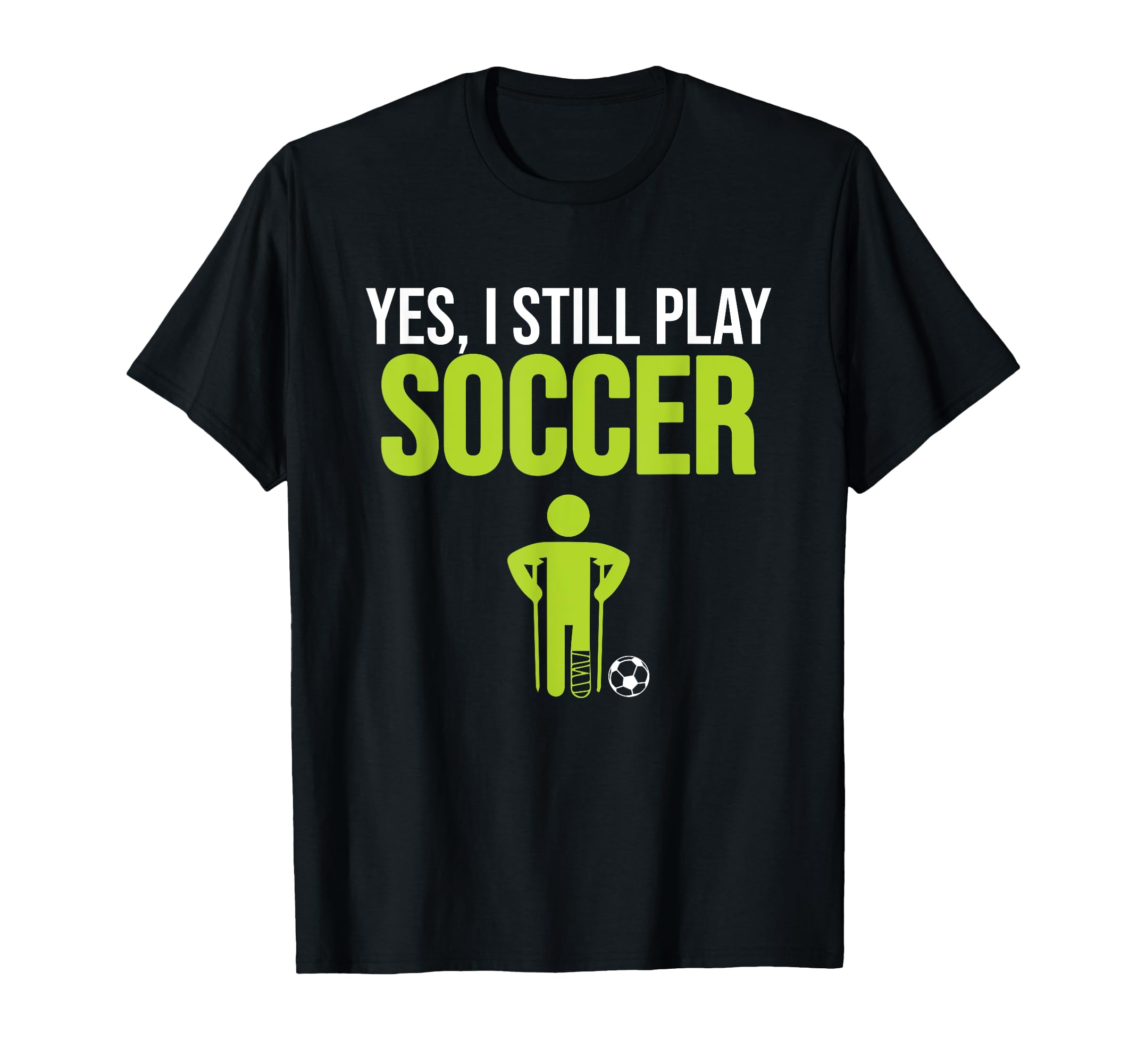 Still Play Soccer Sports Player T-Shirt - Unique Graphic for Adults - T-Shirt, Sweatshirt, Hoodie