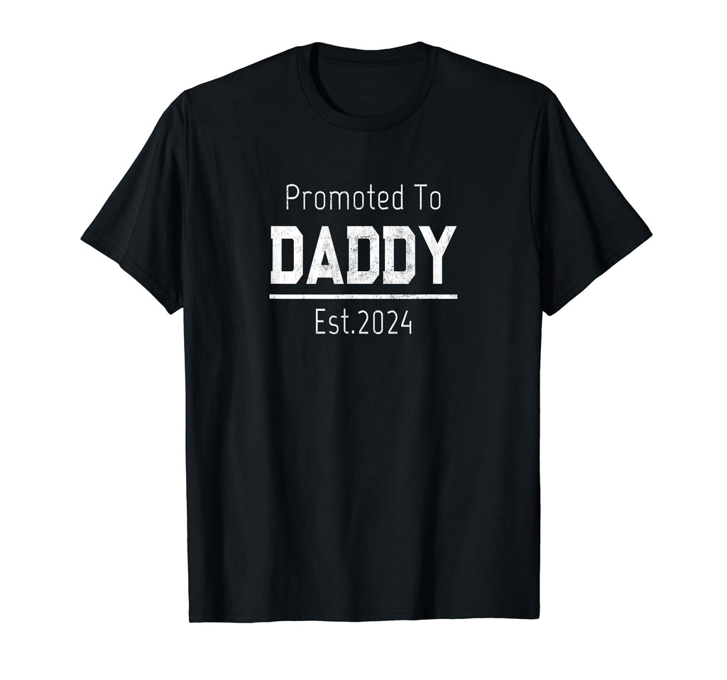 1St Time Dad Promoted To Daddy T-Shirt - Casual Everyday Wear Men Women - T-Shirt, Sweatshirt, Hoodie