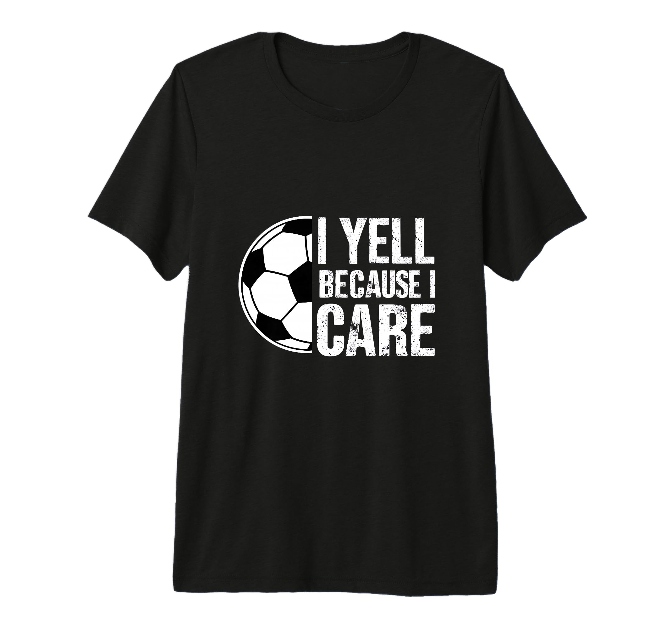 I Yell Because I Care Soccer Coach T-Shirt - Trendy Graphic for Adults - T-Shirt, Sweatshirt, Hoodie
