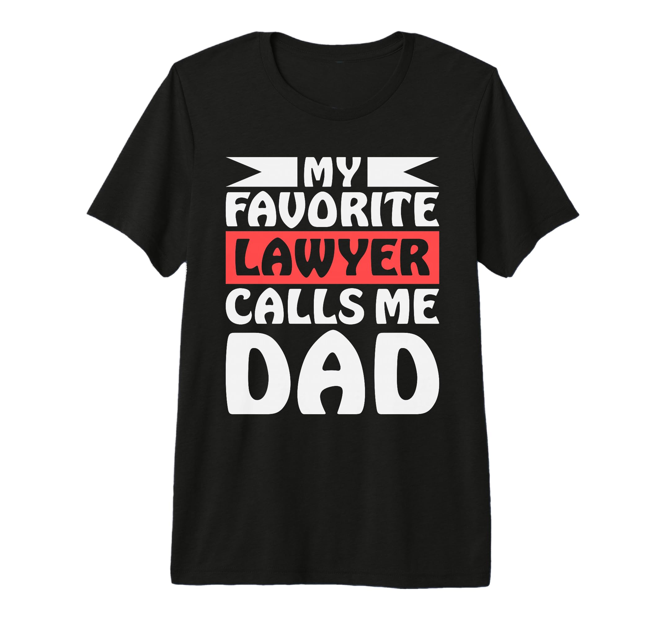 My Favorite Lawyer Calls Me Dad Tri Blend T-Shirt - Unique Graphic Unisex - T-Shirt, Sweatshirt, Hoodie