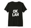 Ok Lah Funny Dad Gag Tri Blend T-Shirt - Unique Graphic Men Women - T-Shirt, Sweatshirt, Hoodie