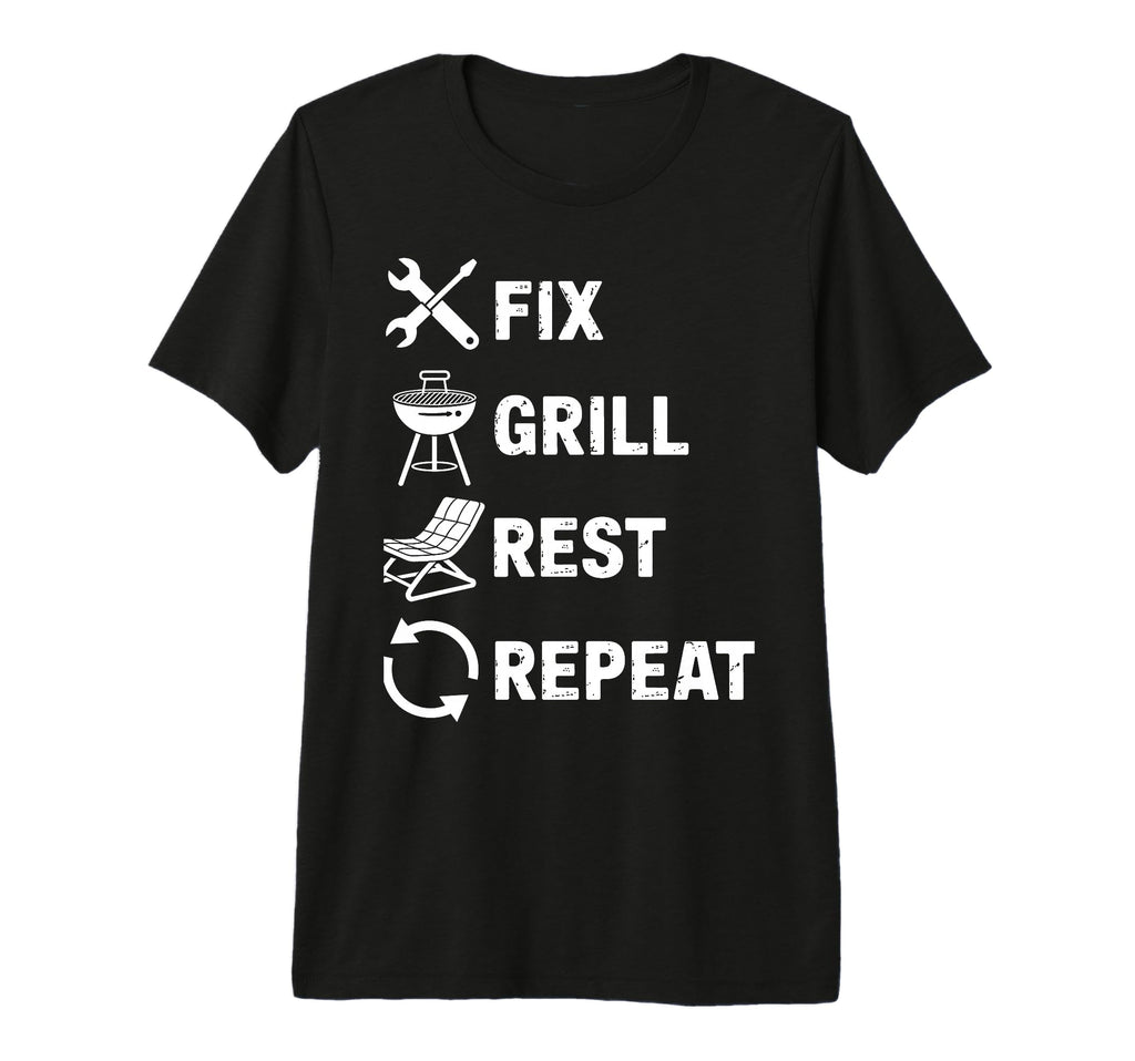 Fix Grill Rest Repeat Handyman Bbq Dad T-Shirt - Trendy Graphic Men Women - T-Shirt, Sweatshirt, Hoodie