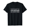 Thats What I Do Im Soccer Coach And T-Shirt - Minimalist Print for Adults - T-Shirt, Sweatshirt, Hoodie