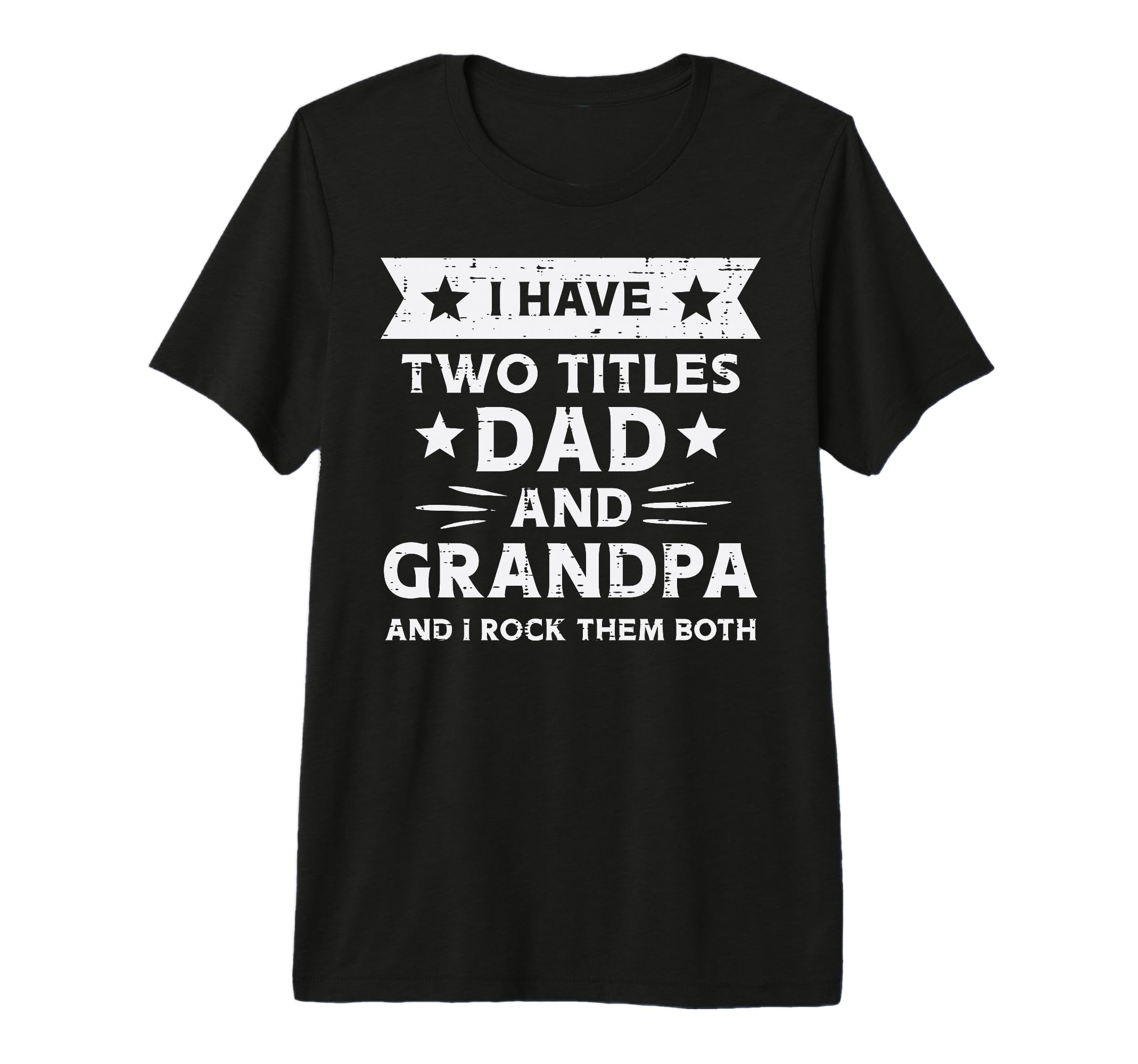 2 Titles Dad Grandpa Funny Fathers T-Shirt - Fun Novelty Design for Adults - T-Shirt, Sweatshirt, Hoodie