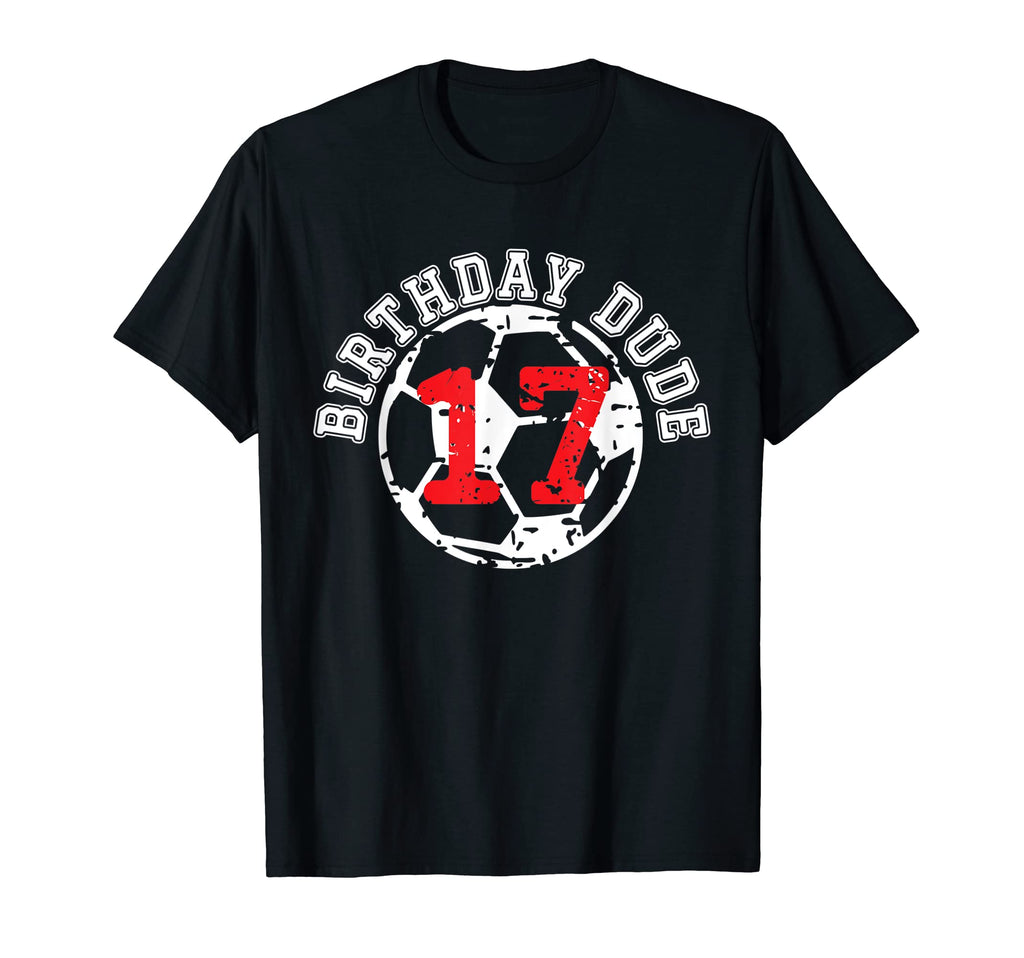 17 Year Old 17Th Birthday Dude Soccer T-Shirt - Graphic Print for Adults - T-Shirt, Sweatshirt, Hoodie