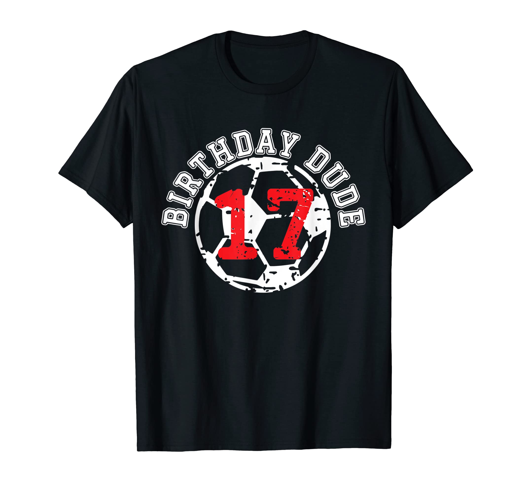 17 Year Old 17Th Birthday Dude Soccer T-Shirt - Graphic Print for Adults - T-Shirt, Sweatshirt, Hoodie