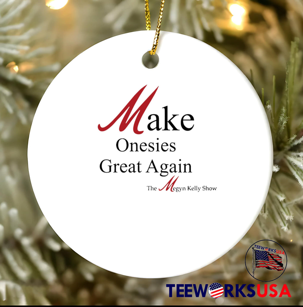 Make Onesies Great Again The Megyn Kelly Show - Adult & Kids T-Shirts, Sweatshirts & Hoodies apparel design preview 3