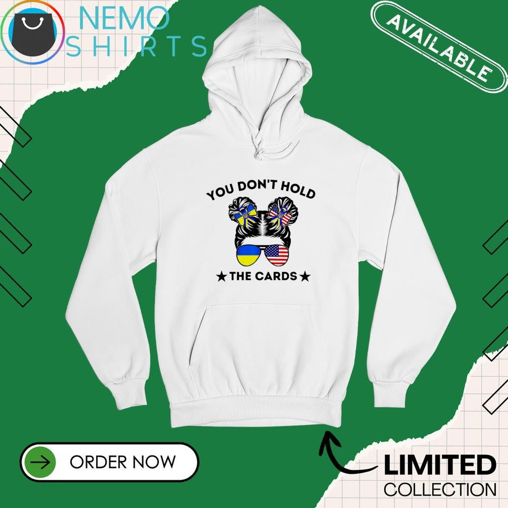 You don't hold the cards here messy bun Ukraine USA - Adult & Kids T-Shirts, Sweatshirts & Hoodies apparel design preview 2