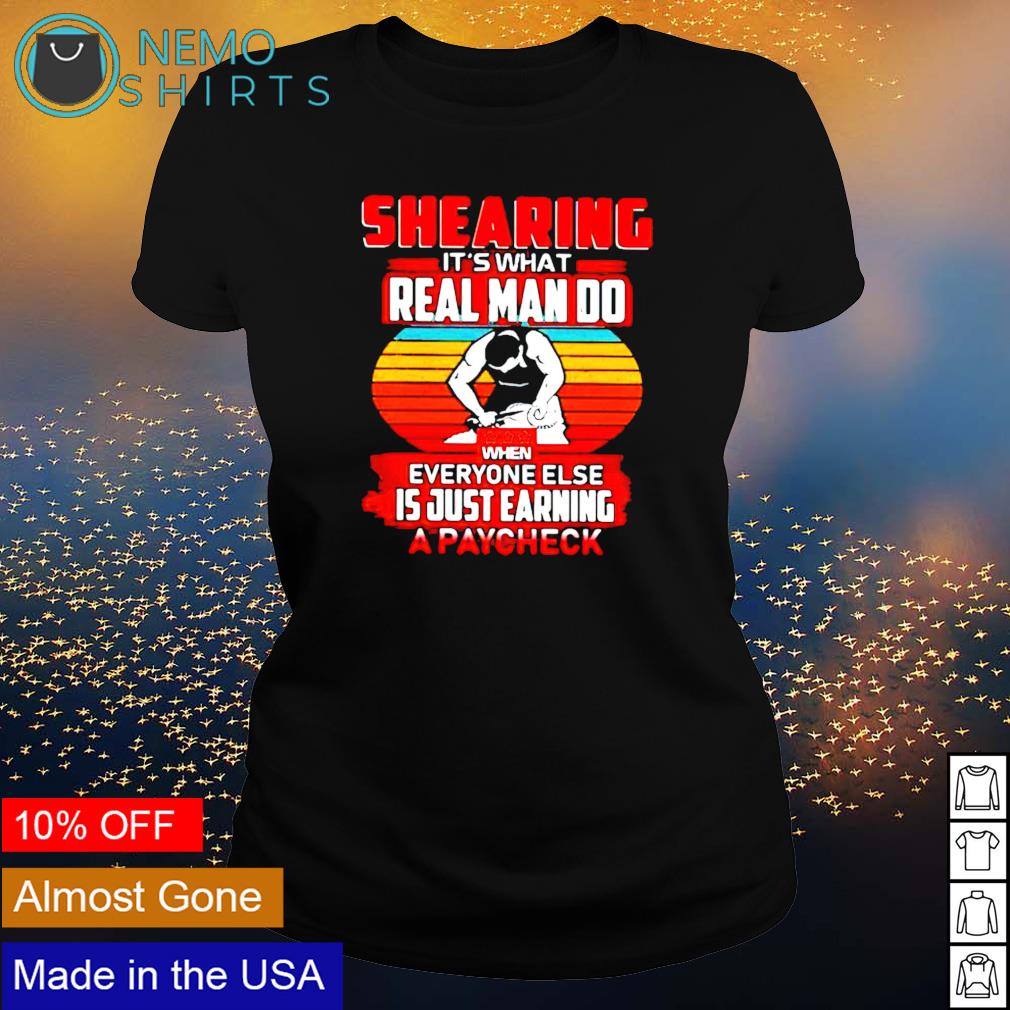 Shearing it's what real man do when everyone else is - Adult & Kids T-Shirts, Sweatshirts & Hoodies apparel design preview 3