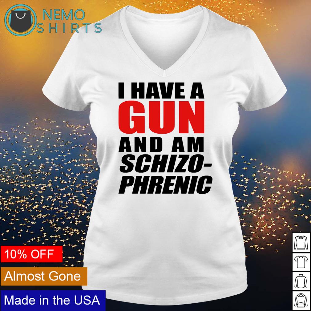 I have a gun and am schizo-phrenic - Adult & Kids T-Shirts, Sweatshirts & Hoodies product image 5