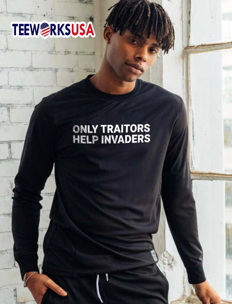 Only Traitors Help Invaders White Bold Typography - Adult & Kids T-Shirts, Sweatshirts & Hoodies apparel design preview 5