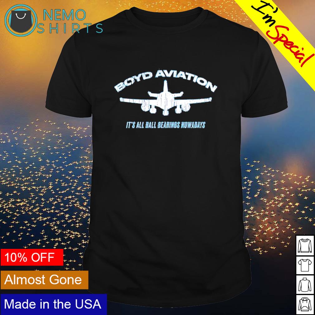 Boyd aviation it's all bearings nowadays - Adult & Kids T-Shirts, Sweatshirts & Hoodies apparel design preview 1