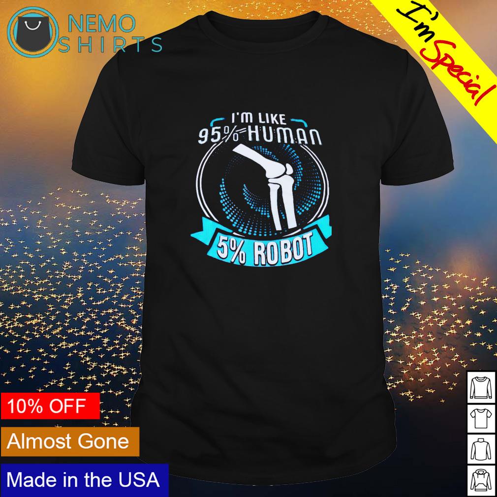 I'm like 95% human 5% robot - Adult & Kids T-Shirts, Sweatshirts & Hoodies apparel design preview 1
