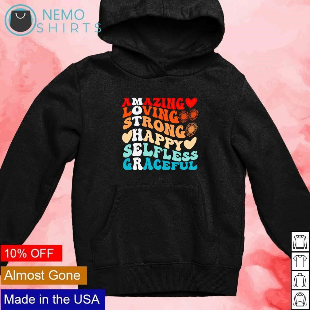 Amazing loving strong happy selfless gracefull - Adult & Kids T-Shirts, Sweatshirts & Hoodies apparel design preview 2