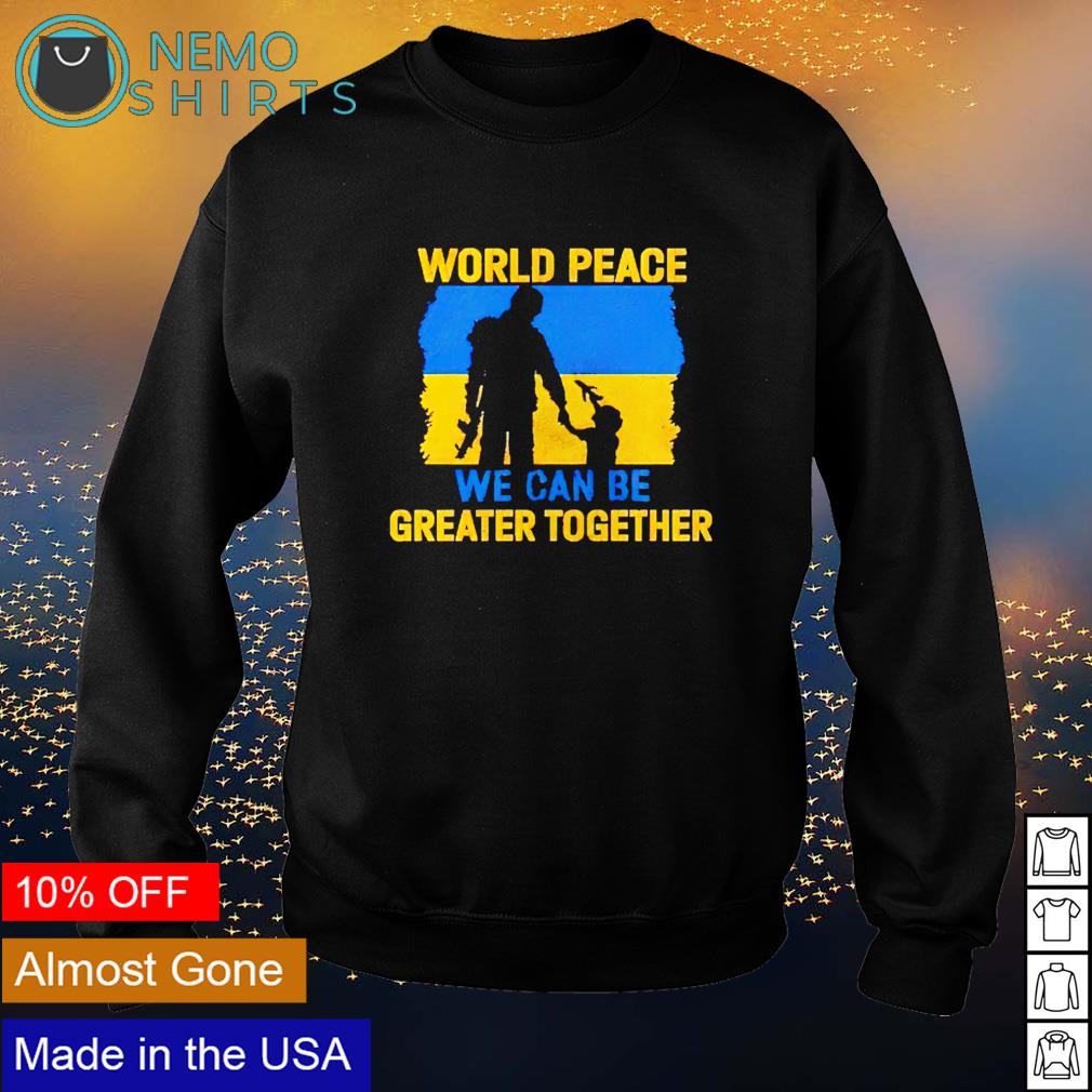 World peace we can be greater together - Adult & Kids T-Shirts, Sweatshirts & Hoodies apparel design preview 4