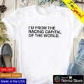 I'm from the racing capital of world - Adult & Kids T-Shirts, Sweatshirts & Hoodies apparel design preview 1