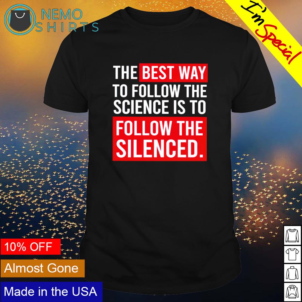 The best way to follow science is silenced - Adult & Kids T-Shirts, Sweatshirts & Hoodies apparel design preview 1