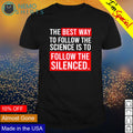 The best way to follow science is silenced - Adult & Kids T-Shirts, Sweatshirts & Hoodies apparel design preview 1