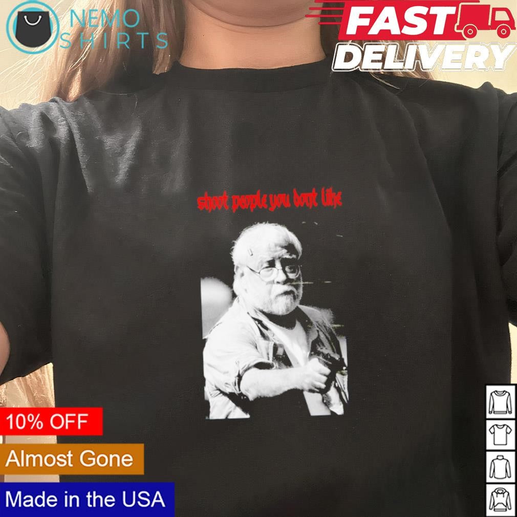 Kenneth Darlington shoot people you don't like - Adult & Kids T-Shirts, Sweatshirts & Hoodies product image 1