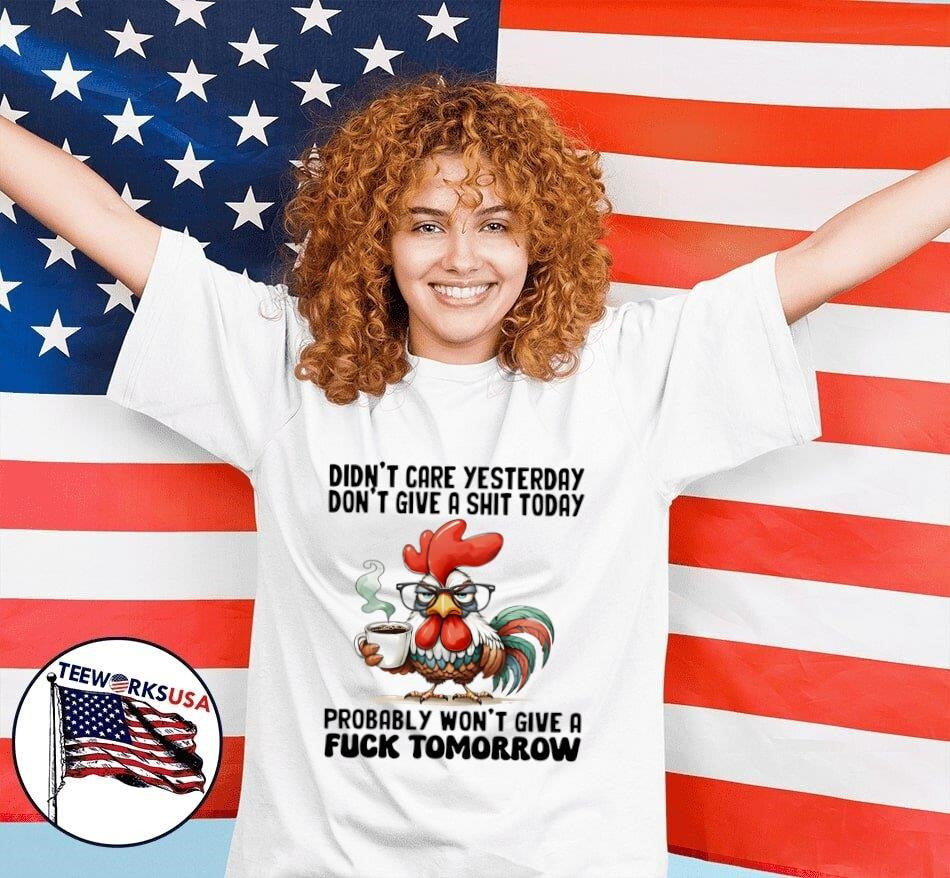 Chicken didn't care yesterday don't give a shit today - Adult & Kids T-Shirts, Sweatshirts & Hoodies apparel design preview 7
