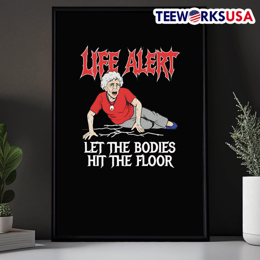 Life Alert Let The Bodies Hit Floor - Adult & Kids T-Shirts, Sweatshirts & Hoodies apparel design preview 5